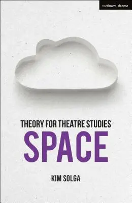 Teoría para los estudios teatrales: Espacio - Theory for Theatre Studies: Space