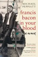 Francis Bacon en tu sangre - Francis Bacon in Your Blood