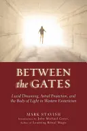 Entre las puertas: Sueño Lúcido, Proyección Astral y el Cuerpo de Luz en el Esoterismo Occidental - Between the Gates: Lucid Dreaming, Astral Projection, and the Body of Light in Western Esotericism