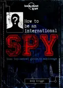 Cómo ser un espía internacional - Tu manual de entrenamiento, si decides aceptarlo - How to be an International Spy - Your Training Manual, Should You Choose to Accept it