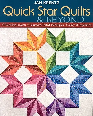 Quick Star Quilts & Beyond: 20 deslumbrantes proyectos, técnicas probadas en clase y una galaxia de inspiración - Quick Star Quilts & Beyond-Print-On-Demand-Edition: 20 Dazzling Projects, Classroom-Tested Techniques, Galaxy of Inspiration