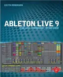 Ableton Live 9: Crea, Produce, Interpreta - Ableton Live 9: Create, Produce, Perform