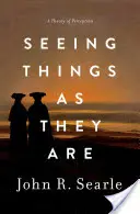 Ver las cosas como son: Una teoría de la percepción - Seeing Things as They Are: A Theory of Perception