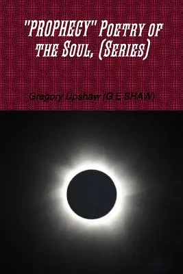 PROFECÍA Poesía del alma, (Serie) (Upshaw (G E. Shaw) Gregory) - PROPHECY Poetry of the Soul, (Series) (Upshaw (G E. Shaw) Gregory)