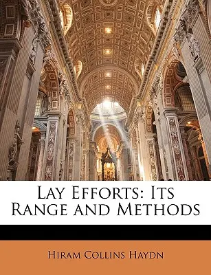 Esfuerzos Laicos: Su Alcance y Métodos - Lay Efforts: Its Range and Methods