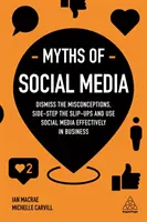 Mitos de las redes sociales: Elimine los conceptos erróneos y utilice las redes sociales con eficacia en los negocios - Myths of Social Media: Dismiss the Misconceptions and Use Social Media Effectively in Business