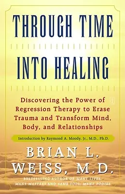 Through Time Into Healing / A través del tiempo hacia la curación - Through Time Into Healing