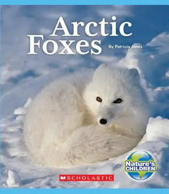 Zorros árticos (Los niños de la naturaleza) - Arctic Foxes (Nature's Children)