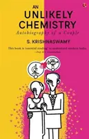 Una química improbable: Autobiografía de una pareja - An Unlikely Chemistry: Autobiography of a Couple