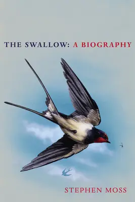 La golondrina: Una biografía - The Swallow: A Biography