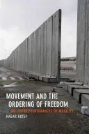 El movimiento y la ordenación de la libertad: Sobre los gobiernos liberales de la movilidad - Movement and the Ordering of Freedom: On Liberal Governances of Mobility