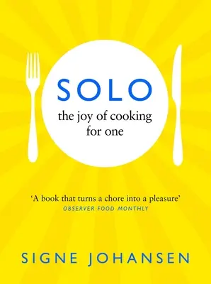 Solo: El placer de cocinar para uno - Solo: The Joy of Cooking for One