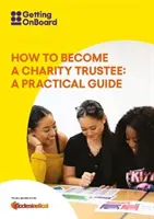 Cómo convertirse en fideicomisario de una organización benéfica - Guía práctica - How to become a charity trustee - A practical guide