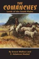 Los comanches, volumen 34: Señores de las llanuras del sur - The Comanches, Volume 34: Lords of the South Plains