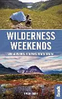 Wilderness Weekends - Aventuras salvajes en los rincones más escarpados de Gran Bretaña - Wilderness Weekends - Wild adventures in Britain's rugged corners