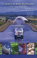 Canales por Escocia - A pie, en bicicleta, en barco, de visita - Canals Across Scotland - Walking, Cycling, Boating, Visiting