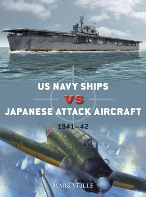 Buques de la US Navy contra la aviación de ataque japonesa: 1941-42 - US Navy Ships Vs Japanese Attack Aircraft: 1941-42