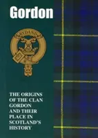 Gordon - Los orígenes del clan Gordon y su lugar en la Historia - Gordon - The Origins of the Clan Gordon and Their Place in History