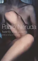 Veinte poemas de amor - Y una canción desesperada - Twenty Love Poems - And A Song Of Despair