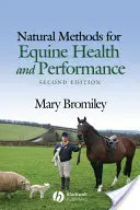 Métodos naturales para la salud y el rendimiento equinos - Natural Methods for Equine Health and Performance