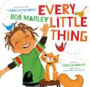 Every Little Thing: Basado en la canción 'Three Little Birds' de Bob Marley (Libros de música preescolar, libros de canciones infantiles, reggae para niños) - Every Little Thing: Based on the Song 'Three Little Birds' by Bob Marley (Preschool Music Books, Children Song Books, Reggae for Kids)