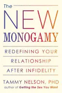 La nueva monogamia: Cómo redefinir su relación tras una infidelidad - The New Monogamy: Redefining Your Relationship After Infidelity