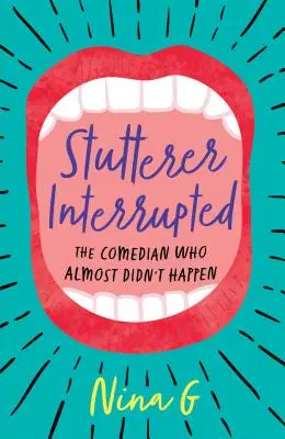 Tartamudo Interrumpido: El Comediante Que Casi No Sucede - Stutterer Interrupted: The Comedian Who Almost Didn't Happen