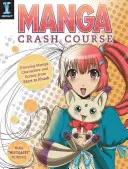 Curso acelerado de manga: Cómo dibujar personajes y escenas manga de principio a fin - Manga Crash Course: Drawing Manga Characters and Scenes from Start to Finish