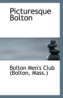 Bolton pintoresco (Club de hombres (Bolton Mass ) Bolton) - Picturesque Bolton (Men's Club (Bolton Mass ) Bolton)