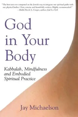 Dios en tu cuerpo: Cábala, atención plena y práctica espiritual incorporada - God in Your Body: Kabbalah, Mindfulness and Embodied Spiritual Practice