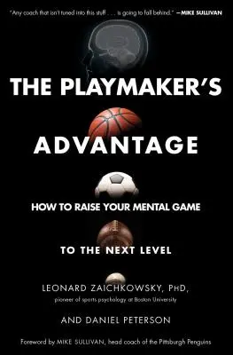La ventaja del director de juego: cómo elevar su juego mental al siguiente nivel - The Playmaker's Advantage: How to Raise Your Mental Game to the Next Level
