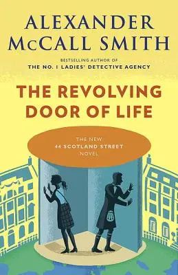 La puerta giratoria de la vida: serie 44 Scotland Street (10) - The Revolving Door of Life: 44 Scotland Street Series (10)