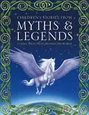 Cuentos infantiles de mitos y leyendas: Cuentos clásicos de todo el mundo - Children's Stories from Myths & Legends: Classic Tales from Around the World