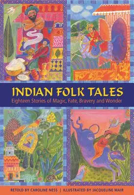 Cuentos populares indios: Dieciocho historias de magia, destino, valentía y maravilla - Indian Folk Tales: Eighteen Stories of Magic, Fate, Bravery and Wonder