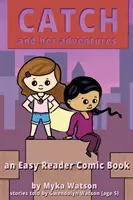 Atrapa y sus aventuras: Un cómic de lectura fácil - Catch and Her Adventures: An Easy Reader Comic Book