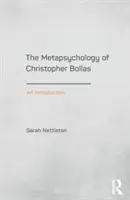La metapsicología de Christopher Bollas: Introducción - The Metapsychology of Christopher Bollas: An Introduction
