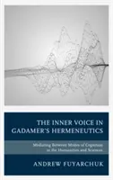 La voz interior en la hermenéutica de Gadamer: La mediación entre los modos de cognición en las humanidades y las ciencias - The Inner Voice in Gadamer's Hermeneutics: Mediating Between Modes of Cognition in the Humanities and Sciences