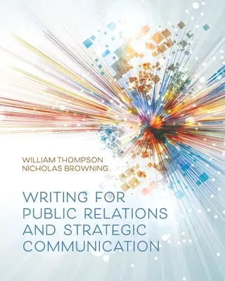 Escribir para las relaciones públicas y la comunicación estratégica - Writing for Public Relations and Strategic Communication