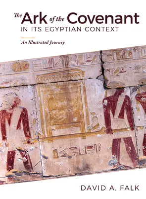 El Arca de la Alianza en su contexto egipcio: Un viaje ilustrado - The Ark of the Covenant in Its Egyptian Context: An Illustrated Journey