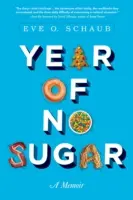 El año sin azúcar: A Memoir - Year of No Sugar: A Memoir