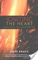 Encender el corazón: Predicación e imaginación - Igniting the Heart: Preaching and Imagination