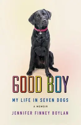 Buen chico: Mi vida en siete perros - Good Boy: My Life in Seven Dogs