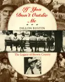 If You Don't Outdie Me: El legado del condado de Brown - If You Don't Outdie Me: The Legacy of Brown County