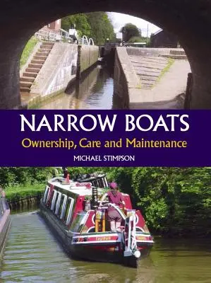 Embarcaciones estrechas: Propiedad, cuidado y mantenimiento - Narrow Boats: Ownership, Care and Maintenance