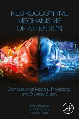 Mecanismos neurocognitivos de la atención: modelos computacionales, fisiología y estados de enfermedad - Neurocognitive Mechanisms of Attention - Computational Models, Physiology, and Disease States