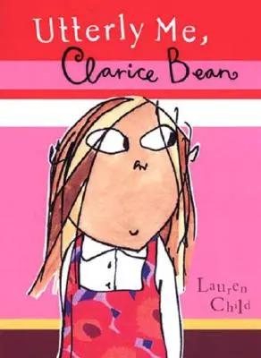 Totalmente yo, Clarice Bean - Utterly Me, Clarice Bean