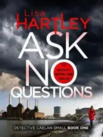 No hagas preguntas - Un apasionante thriller policíaco con un giro inesperado - Ask No Questions - A gripping crime thriller with a twist you won't see coming