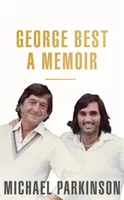 George Best: Memorias - George Best: A Memoir