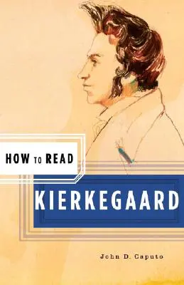 Cómo leer a Kierkegaard - How to Read Kierkegaard