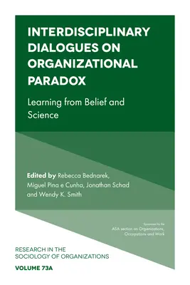 Diálogos interdisciplinarios sobre la paradoja organizativa: aprender de las creencias y la ciencia - Interdisciplinary Dialogues on Organizational Paradox: Learning from Belief and Science